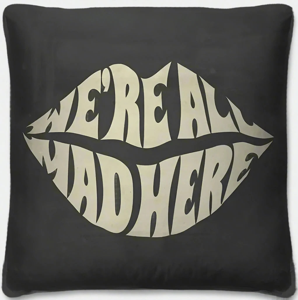 We're All Mad Here Throw Pillow