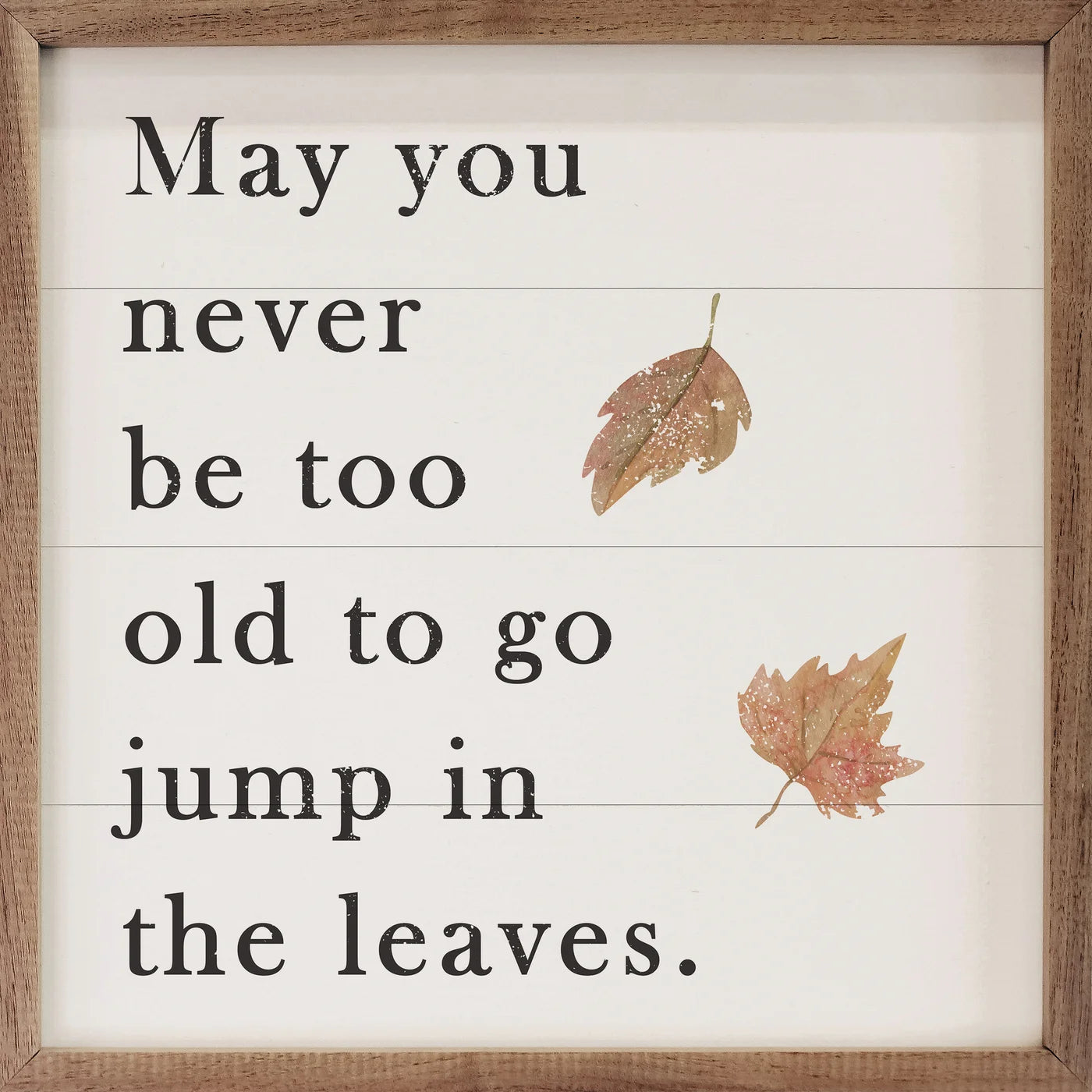 May You Never Be Too Old Wood Framed Print