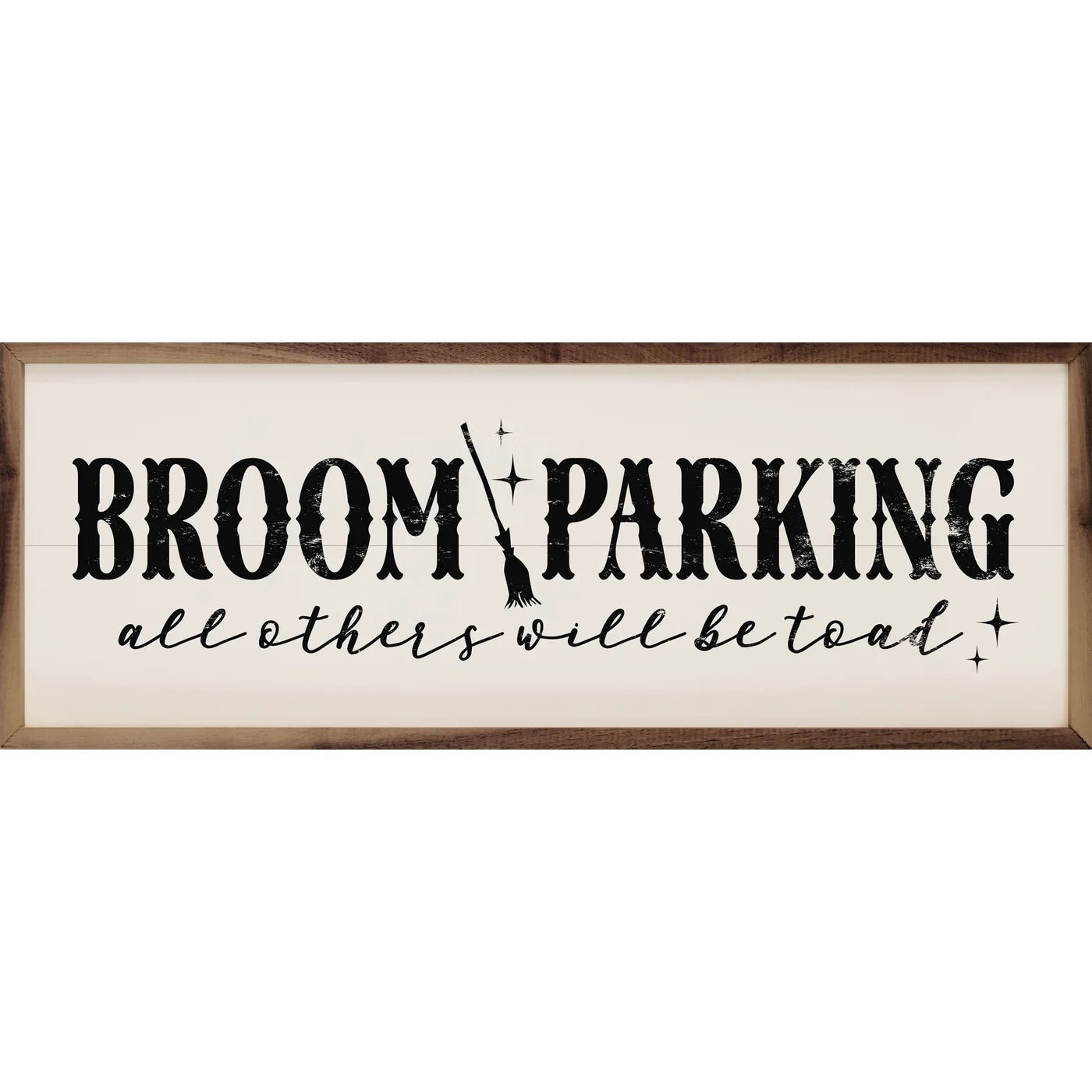 Broom Parking All Others Will Be Toad Wood Framed Print - A Cottage in the City