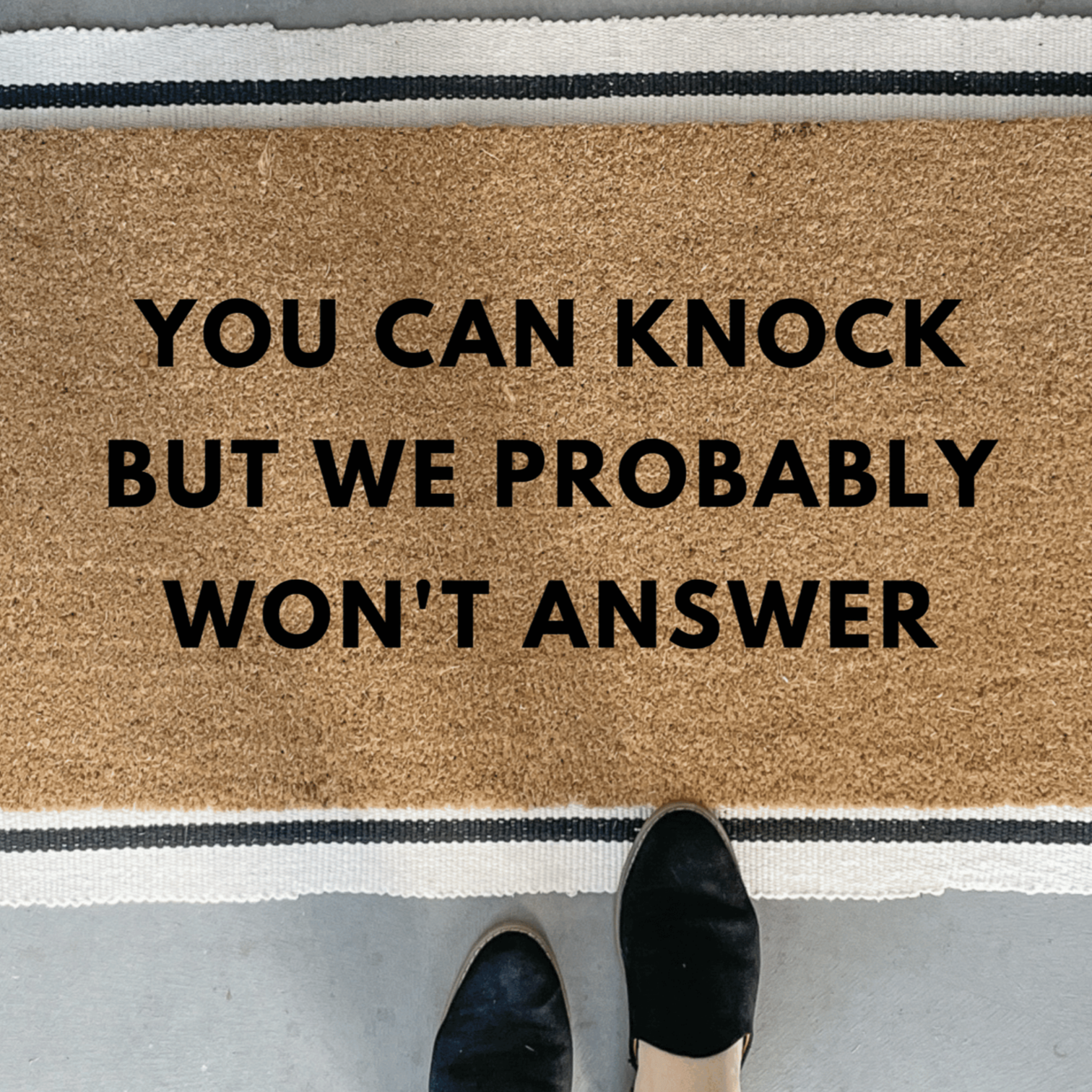 You Can Knock But We Probably Won't Answer Doormat