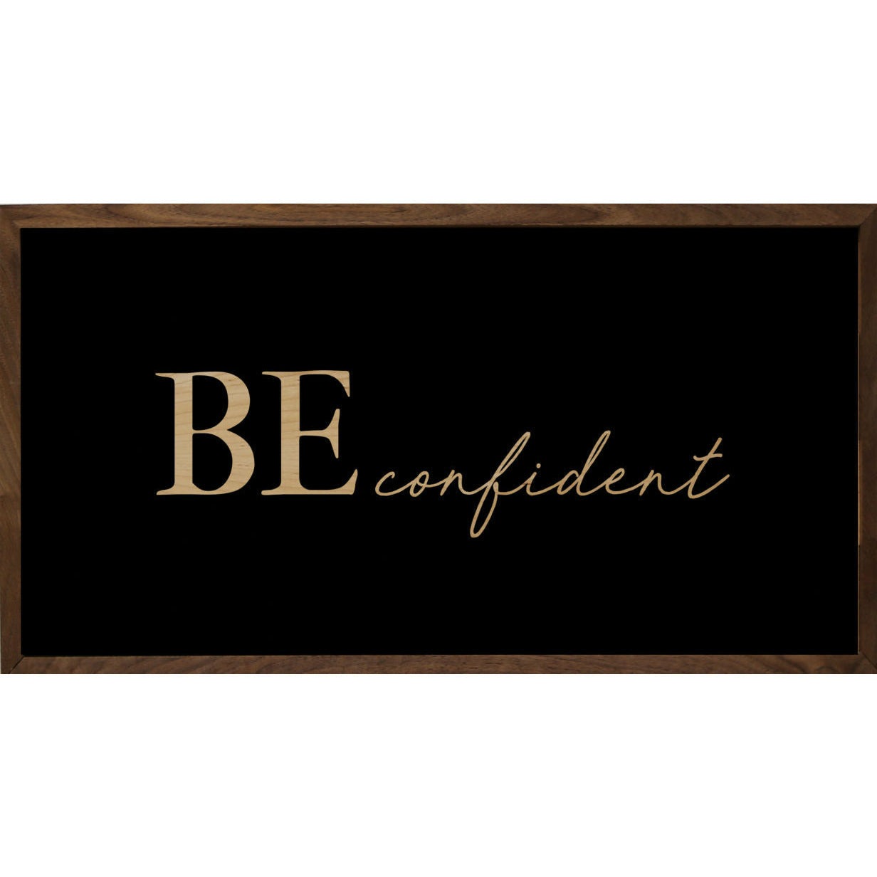 Be Confident Wood Framed Print