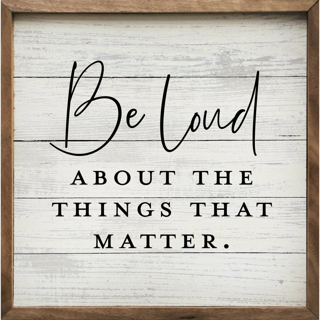 Be Loud Wood Framed Print