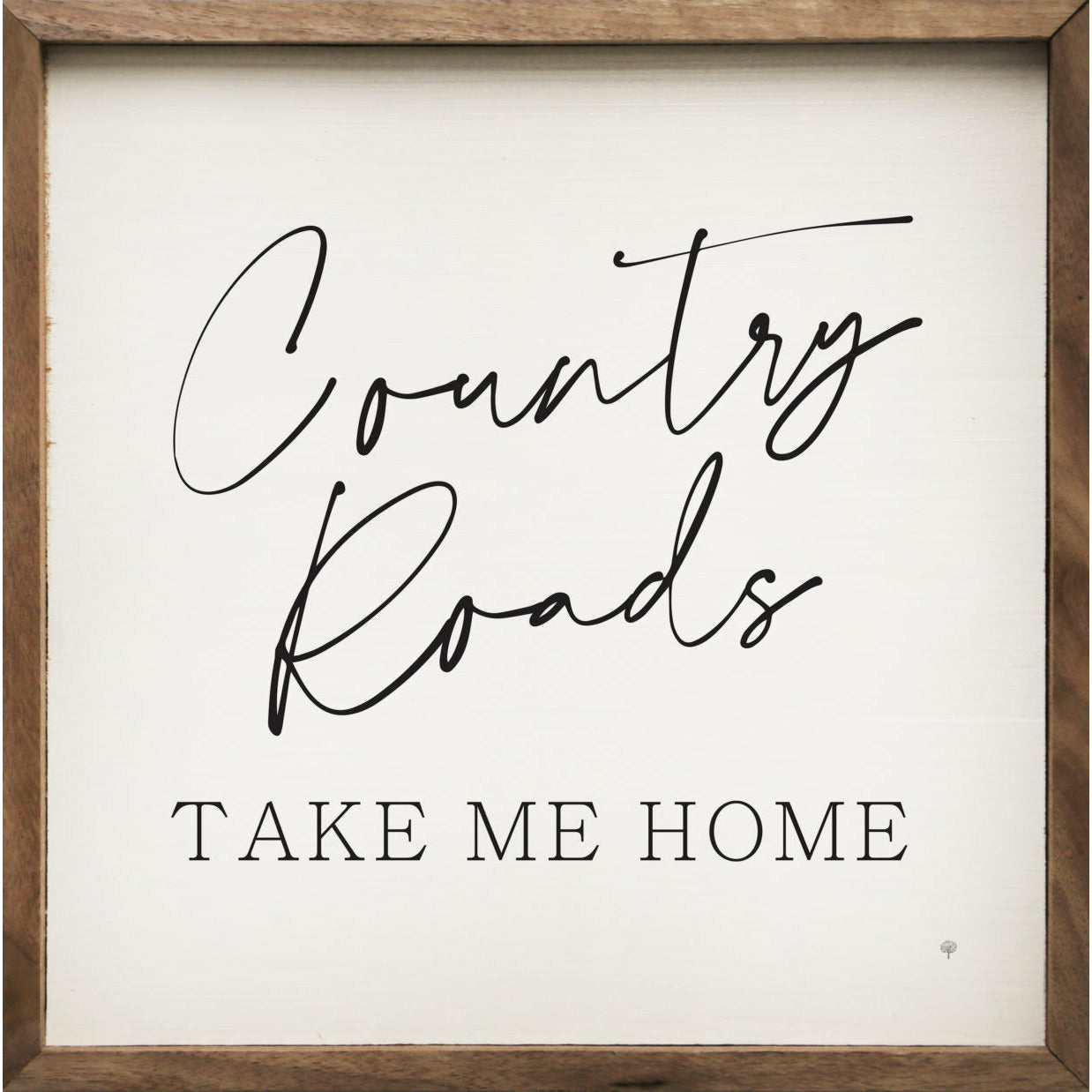 Country Roads Take Me Home Wood Framed Print