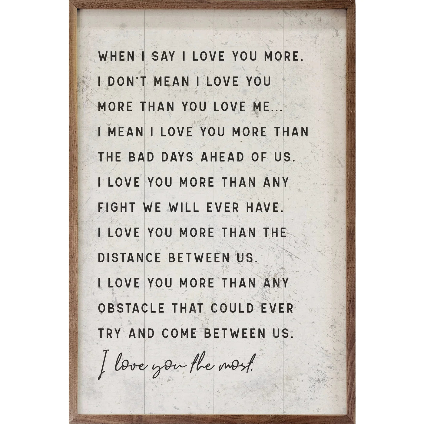 When I Say I Love You More Wood Framed Print