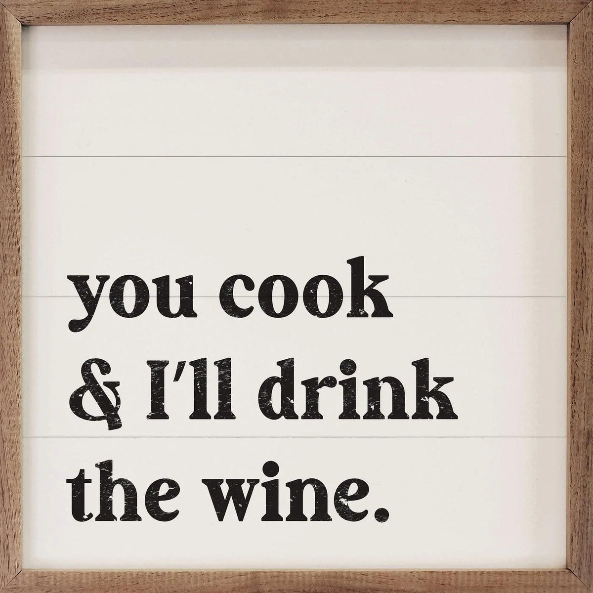 You Cook I&#39;ll Drink Wood Framed Print